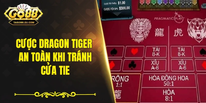 Cược Dragon Tiger an toàn khi tránh cửa Tie 